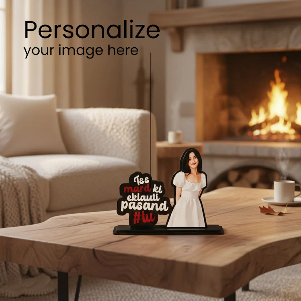 Iss Mard Ki Eklauti Pasand – Personalized Illustrated Standee-10x7"